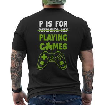 P Is Playing Video Games St Patricks Day Video Game Lover Mens Back Print T-shirt - Thegiftio UK