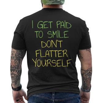 I Get Paid To Smile Don't Flatter Yourself Cashier Men's T-shirt Back Print - Monsterry AU