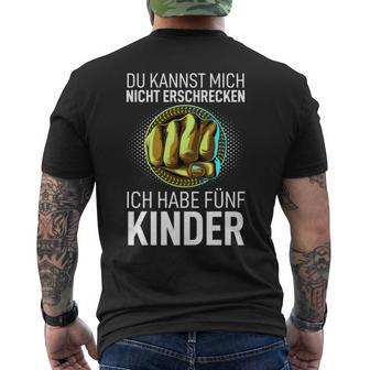 Papa Du Kannst Mich Nicht Erschrecken Ich Habe Fünf Kinder T-Shirt mit Rückendruck - Geschenkecke