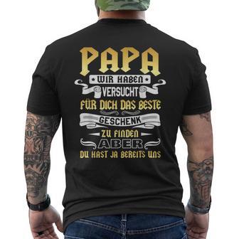 Papa Wir Habenerversucht Das Beste Geschenk Zu Finden Dad T-Shirt mit Rückendruck - Geschenkecke