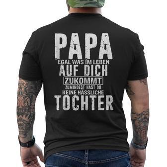 Papa Zumindest Hast Du Keine Hässliche Tochteratertag Dad T-Shirt mit Rückendruck - Geschenkecke