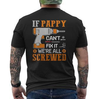 If Pappy Can't Fix It We're All Screwed Mens Back Print T-shirt | Mazezy