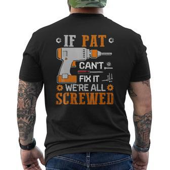 If Pat Can't Fix It We're All Screwed Mens Back Print T-shirt | Mazezy
