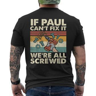 If Paul Can't Fix It We're All Screwed Men's T-shirt Back Print - Seseable