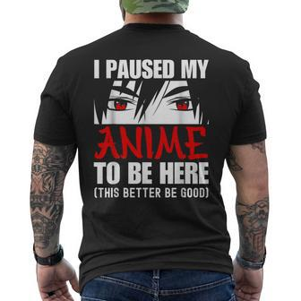 I Paused My Anime To Be Here Anime Lover Men's T-shirt Back Print - Monsterry
