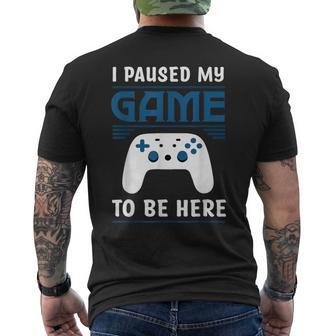 I Paused My Game To Be Here Boys Gamer Video Game Men's T-shirt Back Print - Thegiftio UK