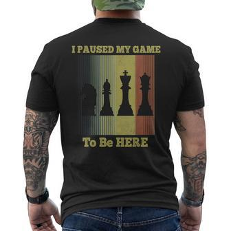 I Paused My Game To Be Here Chess For Chess Players Men's T-shirt Back Print - Monsterry