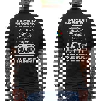 I Paused My Game To Be Here Graphic Video Game Men's T-shirt Back Print - Thegiftio UK