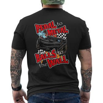 Pedal To The Metal Balls To The Wall Late Model Race Car Men's T-shirt Back Print - Monsterry DE