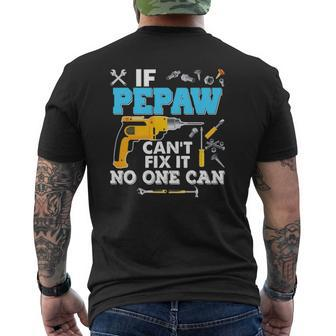 If Pepaw Can't Fix It No One Can Father's Day Papa Dad Mens Back Print T-shirt | Mazezy