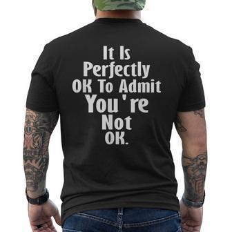 It Is Perfectly Ok To Admit You're Not Ok Grief Quote Men's T-shirt Back Print - Monsterry DE