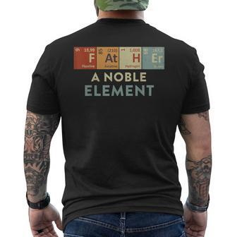 Periodic Table Fathers Day Father A Noble Element Dad Men's T-shirt Back Print - Seseable
