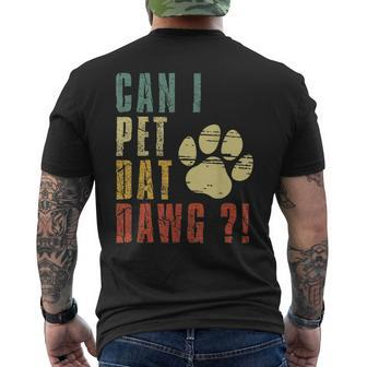 Can I Pet Dat Dawg Can I Pet That Dog Dog Men's T-shirt Back Print - Thegiftio UK