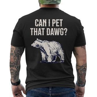 Can I Pet That Dawg Bear Meme Southern Accent Men's T-shirt Back Print - Seseable