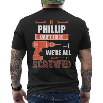 If Phillip Can't Fix It We're All Screwed Father's Day Men's T-shirt Back Print - Seseable