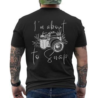 Photography I'm About To Snap Photographer Vintage Cam Men's T-shirt Back Print - Monsterry AU