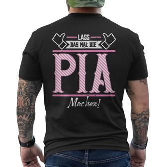 Pia Lass Das Die Pia Machen First Name T-Shirt mit Rückendruck - Seseable