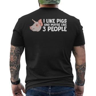 I Like Pigs And Maybe Like 3 People Pigs Men's T-shirt Back Print | Mazezy