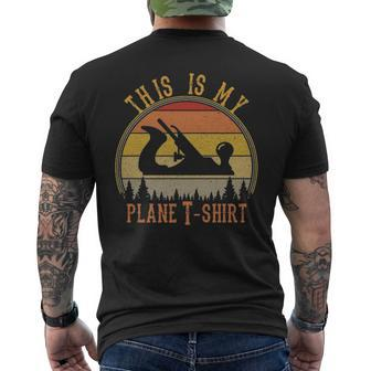 This Is My Plane Woodworking Carpenters Men's T-shirt Back Print | Mazezy