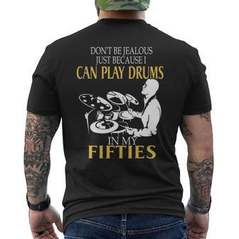 Play Drums In My Fifties Men's T-shirt Back Print | Mazezy