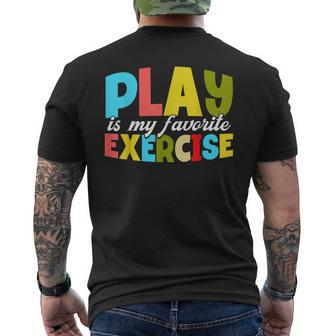 Play Is My Favorite Exercise Physical Therapist Assistants Men's T-shirt Back Print - Monsterry AU