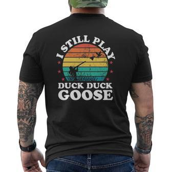 I Still Play Goose Duck Hunting Hunter Men Dad Mens Back Print T-shirt | Mazezy