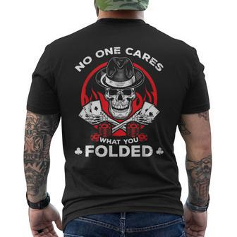 Playing Poker No One Cares What You Folded Poker Men's T-shirt Back Print - Monsterry DE