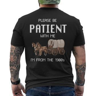 Please Be Patient With Me I'm From The 1900S Vintage Men's T-shirt Back Print | Mazezy
