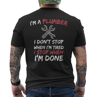 Plumber Pipefitter I Don't Stop When I Tired Men's T-shirt Back Print | Mazezy