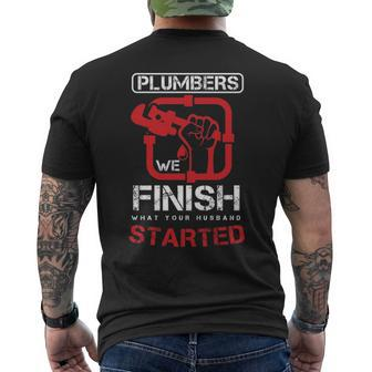 Plumbers We Finish What Your Husband Started Plumbing Piping Pipes Repair Gif Men's T-shirt Back Print | Mazezy