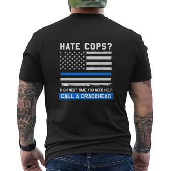 Police Hate Cops Then Next Time You Need Help Call A Crackhead Mens Back Print T-shirt - Seseable