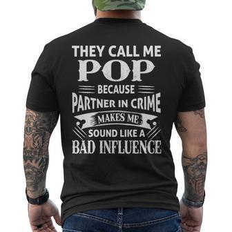 Pop Grandpa They Call Me Pop Because Partner In Crime Makes Me Sound Like A Bad Influence Mens Back Print T-shirt - Thegiftio UK