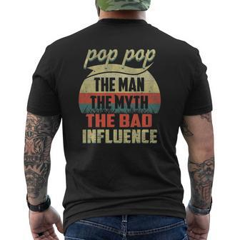 Pop Pop The Man The Myth The Bad Influence Fathers Day Mens Back Print T-shirt | Mazezy
