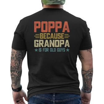 Poppa Because Grandpa Is For Old Guys For Dad Father's Day Mens Back Print T-shirt | Mazezy