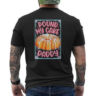 Pound My Cake Daddy Father's Day Mens Back Print T-shirt | Mazezy