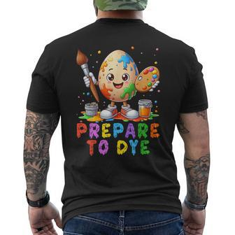 Prepare To Dye Easter Sunday Cute Egg Hunting Men's T-shirt Back Print | Mazezy