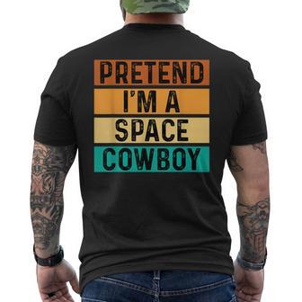 Pretend Im A Space Cowboy Costume Halloween Mens Back Print T-shirt - Thegiftio