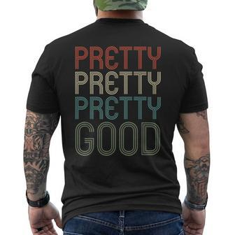 Pretty Pretty Pretty Good Retro Humor Fun Men's T-shirt Back Print - Seseable