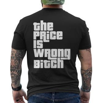 The Price Is Wrong Bitch Adult Humor Right Men's T-shirt Back Print - Seseable
