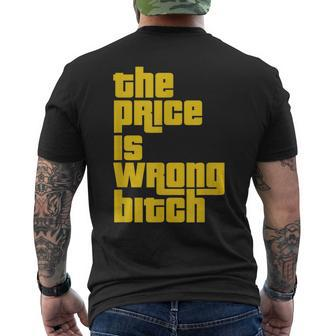 The Price Is Wrong Bitch Sarcasm Saying Men's T-shirt Back Print - Monsterry DE
