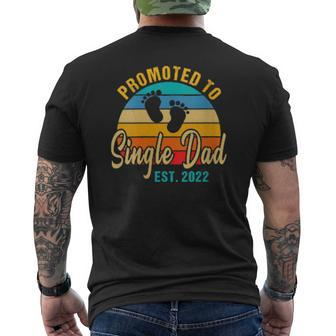 Promoted To Single Dad 2022 Fathers Day New Single Dad Mens Back Print T-shirt | Mazezy
