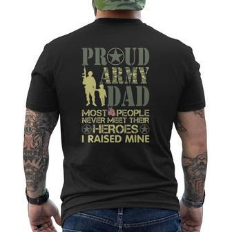 Proud Army Dad Most Never Meet Their Heroes I Raised Mine Mens Back Print T-shirt | Mazezy