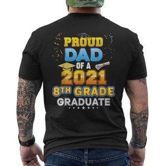 Proud Dad Of A 2021 8Th Grade Graduate Last Day School Mens Back Print T-shirt | Mazezy