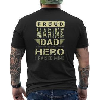 Proud Marine Dad Most People Never Meet Their Hero I Raised Mine Mens Back Print T-shirt | Mazezy