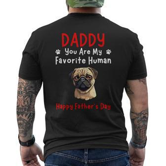 Pug Daddy Dad You Are My Favorite Human Father's Day Men's T-shirt Back Print - Thegiftio UK