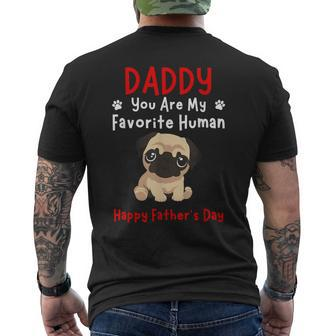 Pug Puppy Daddy Dad You Are My Favorite Human Father's Day Men's T-shirt Back Print - Thegiftio UK