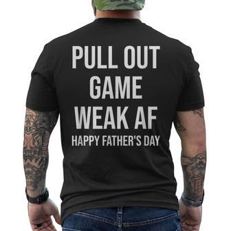Pull Out Game Weak Af Happy Father's Day Dad Daddy Mens Back Print T-shirt | Mazezy