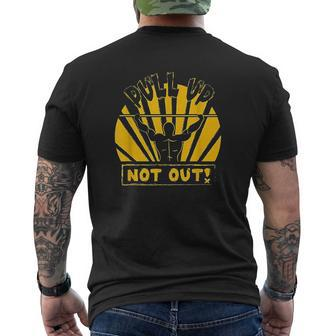 Pull Up Not Out Bodybuilding Powertlifting Weightlifting Mens Back Print T-shirt - Thegiftio UK
