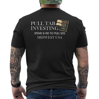 Pull Tab Investing Spend $100 To Pull $20 Midwest Usa Men's T-shirt Back Print - Seseable