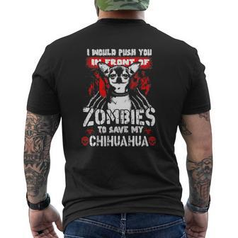 I Would Push You In Front Of Zombies To Save My Chihuahua Mens Back Print T-shirt | Mazezy